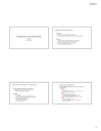 Exceptions and Processes  Generated externally (interrupts) or internally (traps and faults)