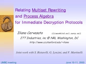 Relating Multiset Rewriting  and Process Algebra  for Immediate Decryption Protocols  Iliano