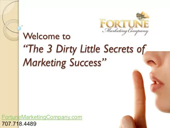 FortuneMarketingCompany.com  707.718.4489  Carolyn Higgins,  President  Fortune Marketing Company