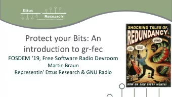 Protect your Bits: An  introduction to gr-fec  FOSDEM 19, Free Software Radio Devroom  Martin