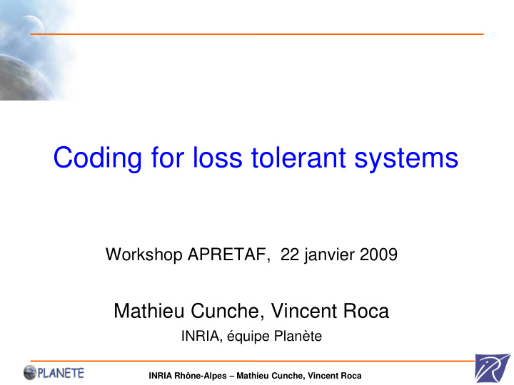 coding for loss tolerant systems