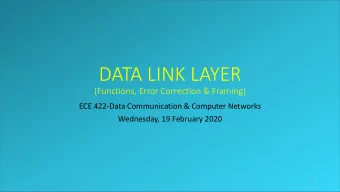 DATA LINK LAYER  (Functions, Error Correction &amp; Framing)  ECE 422-Data Communication &amp;