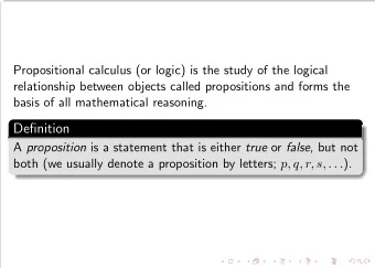 Definition A proposition is a statement that is either true or false , but not both (we usually