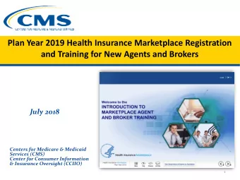 Plan Year 2019 Health Insurance Marketplace Registration  and Training for New Agents and Brokers
