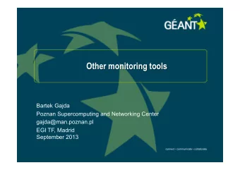 Other monitoring tools  Bartek Gajda  Poznan Supercomputing and Networking Center