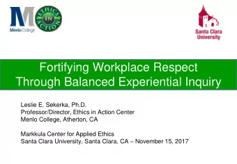 Through Balanced Experiential Inquiry  Leslie E. Sekerka, Ph.D.  Professor/Director, Ethics in