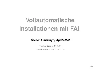 Vollautomatische  Installationen mit FAI  Grazer Linuxtage, April 2009  Thomas Lange, Uni K  oln
