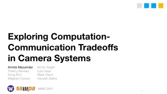 Exploring Computation- Communication Tradeo ff s  in Camera Systems Amrita Mazumdar Armin Alaghi