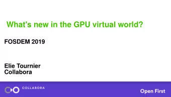 Wh  a  t  '  s  n  e  w  i  n  t  h  e  G  P  U  v  i  r  t  u  a  l  w  o  r  l  d  ?  F  O  S  D