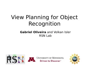 View Planning for Object  Recognition Gabriel Oliveira and Volkan Isler  RSN Lab  Motivation  2/30