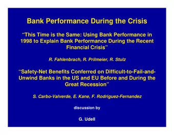 Bank Performance During the Crisis  This Time is the Same: Using Bank Performance in  1998 to