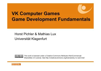 VK Computer Games  Game Development Fundamentals  Horst Pichler &amp; Mathias Lux  Universitt