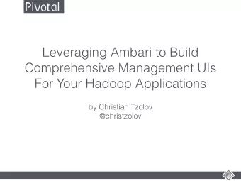 Leveraging Ambari to Build  Comprehensive Management UIs  For Your Hadoop Applications  by