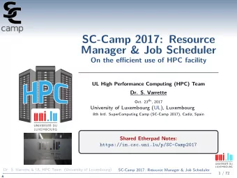 SC-Camp 2017: Resource  Manager &amp; Job Scheduler  On the efficient use of HPC facility  UL High