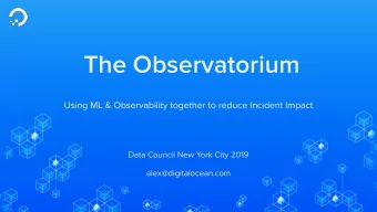 The Observatorium  Using ML &amp; Observability together to reduce Incident Impact  Data Council