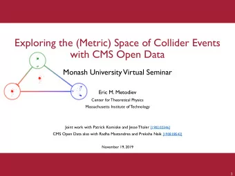 Exploring the (Metric) Space of Collider Events  with CMS Open Data  Monash University  Virtual
