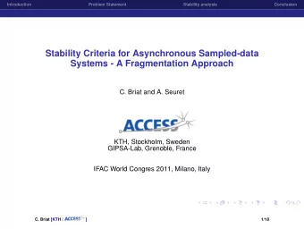 Stability Criteria for Asynchronous Sampled-data  Systems - A Fragmentation Approach  C. Briat and