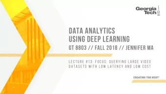 DATA ANALYTICS  USING DEEP LEARNING  GT 8803 // FALL 2018 // JENNIFER MA  L E C T U R E  # 1 3 :  F