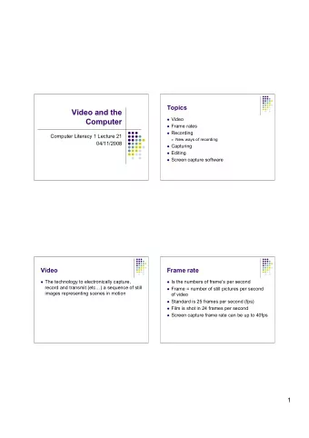 Video and the  Video  Computer  Frame rates  Recording  Computer Literacy 1 Lecture 21