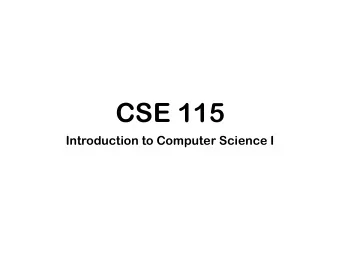 CSE 115  Introduction to Computer Science I  FINAL EXAM  Tuesday, December 11, 2018  7:15 PM -