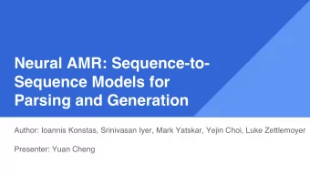 Neural AMR: Sequence-to-  Sequence Models for  Parsing and Generation  Author: Ioannis Konstas,