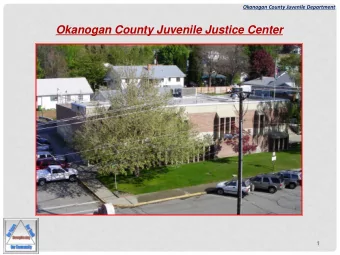 Okanogan County Juvenile Justice Center  1  Okanogan County Juvenile Department  Okanogan County