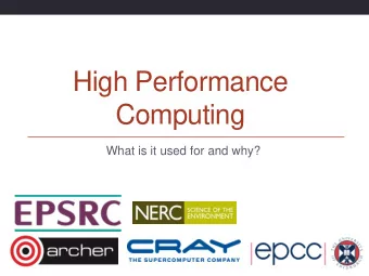 High Performance  Computing  What is it used for and why?  Overview  What is it used for?