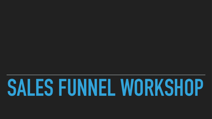 sales funnel workshop ad funnel anatomy