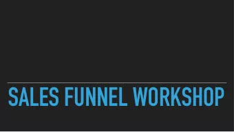 SALES FUNNEL WORKSHOP  AD FUNNEL ANATOMY  1. Ad copy  2. Squeeze page -&gt; Deliver lead