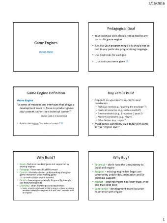 Pedagogical Goal  Your technical skills should not be tied to any  particular game engine  Game