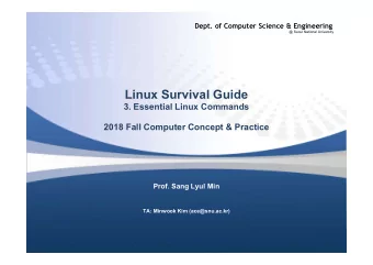 Linux Survival Guide  3. Essential Linux Commands  2018 Fall Computer Concept &amp; Practice  Prof.