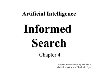 Informed  Search  Chapter 4  Adapted from materials by Tim Finin,  Marie desJardins, and Charles R.