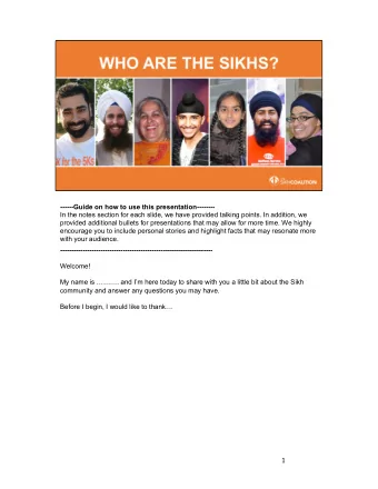 1  The answer is D. Many people assume or believe that A, B, or C are true. However, Sikhism is
