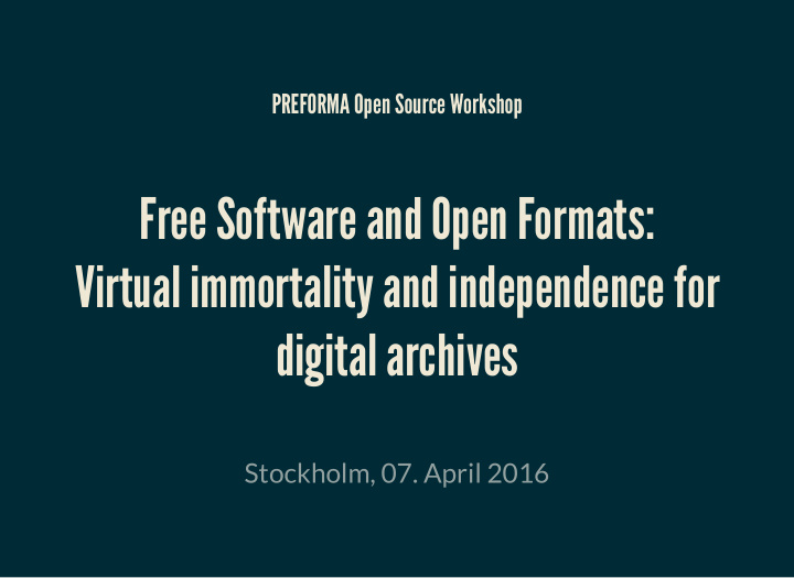 free software and open formats virtual immortality and