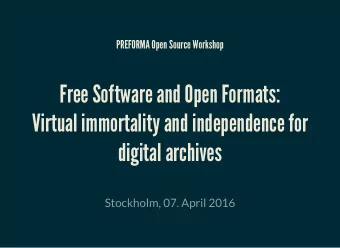 Free Software and Open Formats:  Virtual immortality and independence for  digital archives