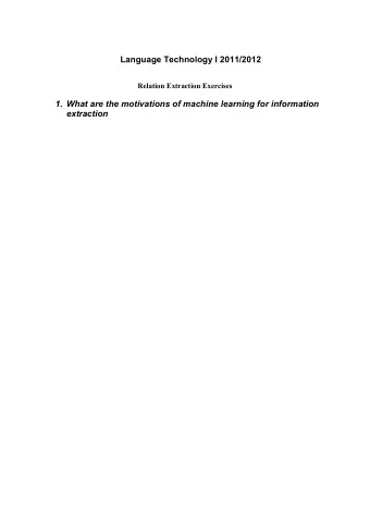 Language Technology I 2011/2012  Relation Extraction Exercises  1. What are the motivations of
