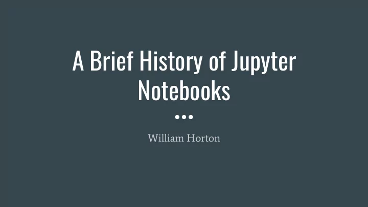 a brief history of jupyter notebooks
