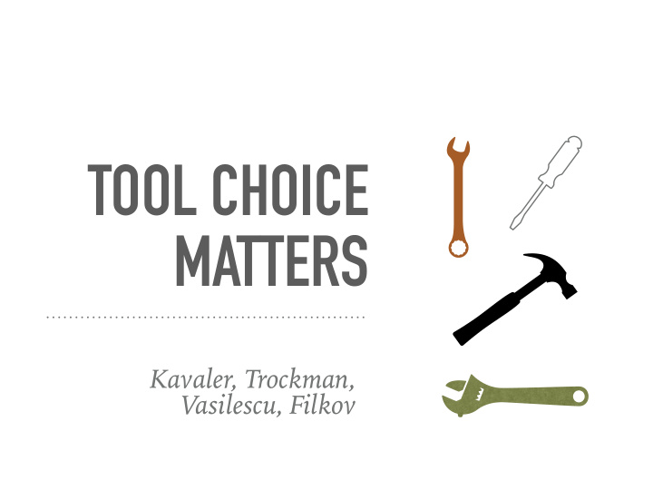 tool choice matters