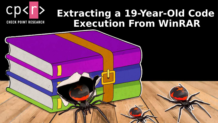 extracting a 19 year old code execution from winrar