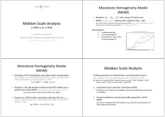 Mokken Scale Analysis  Alternative names: Unidimensional Latent Variable Model (e.g., Holland &amp;