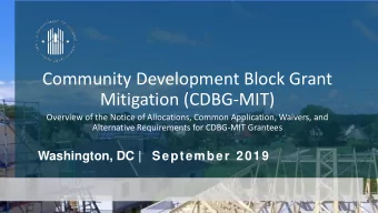 Community Development Block Grant  Mitigation (CDBG-MIT)  Overview of the Notice of Allocations,