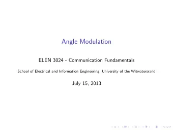 Angle Modulation  ELEN 3024 - Communication Fundamentals  School of Electrical and Information