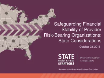 Safeguarding Financial  Stability of Provider  Risk-Bearing Organizations:  State Considerations  A