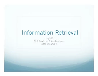 Information Retrieval  Ling573  NLP Systems &amp; Applications  April 15, 2014  Roadmap