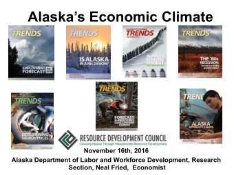 Alaskas Economic Climate  November 16th, 2016  Alaska Department of Labor and Workforce