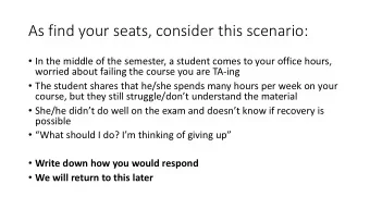 As find your seats, consider this scenario:  In the middle of the semester, a student comes to