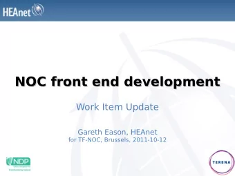 NOC front end development  NOC front end development  Work Item Update  Gareth Eason, HEAnet  for