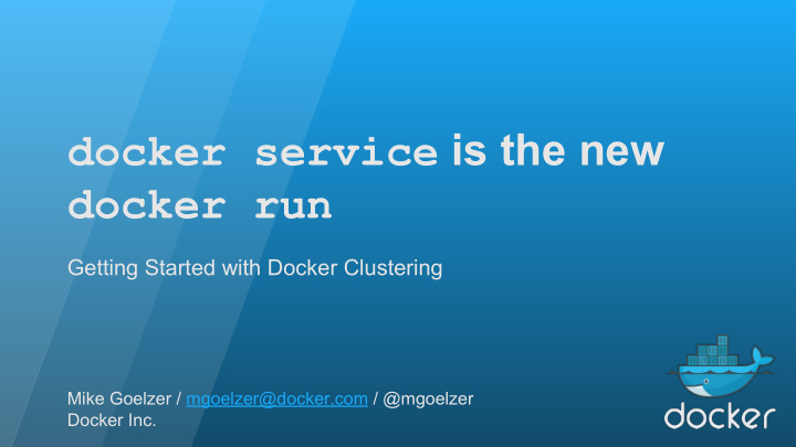 docker service is the new docker run