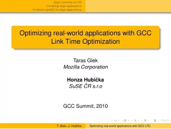 Optimizing real-world applications with GCC  Link Time Optimization  Taras Glek  Mozilla