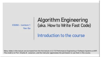 Algorithm Engineering  (aka. How to Write Fast Code) CS260  Lecture 1  Yan Gu  Introduction to